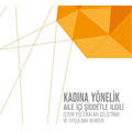 Kadına yönelik aile içi şiddet konusunda iş dünyası neler yapabilir?