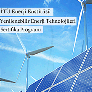 Yenilenebilir Enerji Teknolojileri Sertifika Programı başlıyor